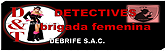D & T Detectives Privados Brigada Femenina Primera Empresa de Mujeres Detectives Acreditadas Con R.D. 4595- Ed en el Peru, No Se Dejen Sorprender.