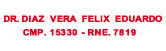 Dr. Diaz Vera Felix Eduardo Cmp: 15330 - Rne: 7819